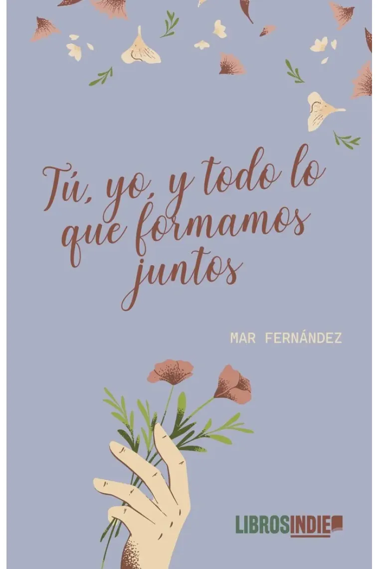 Tú, yo y todo lo que formamos juntos