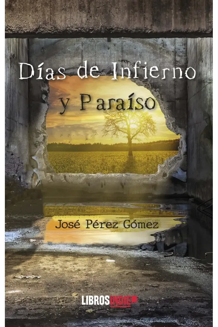 Días de infierno y paraiso
