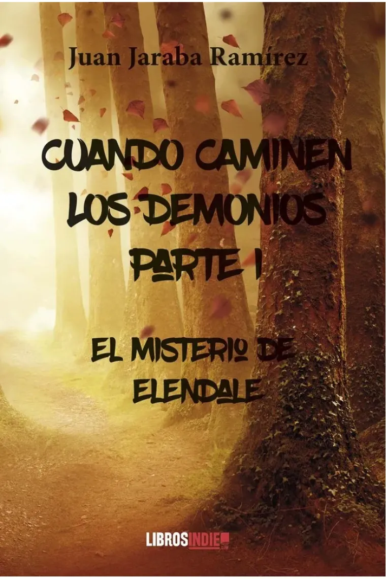 CUANDO CAMINEN LOS DEMONIOS PARTE I: EL MISTERIO DE ELENDALE