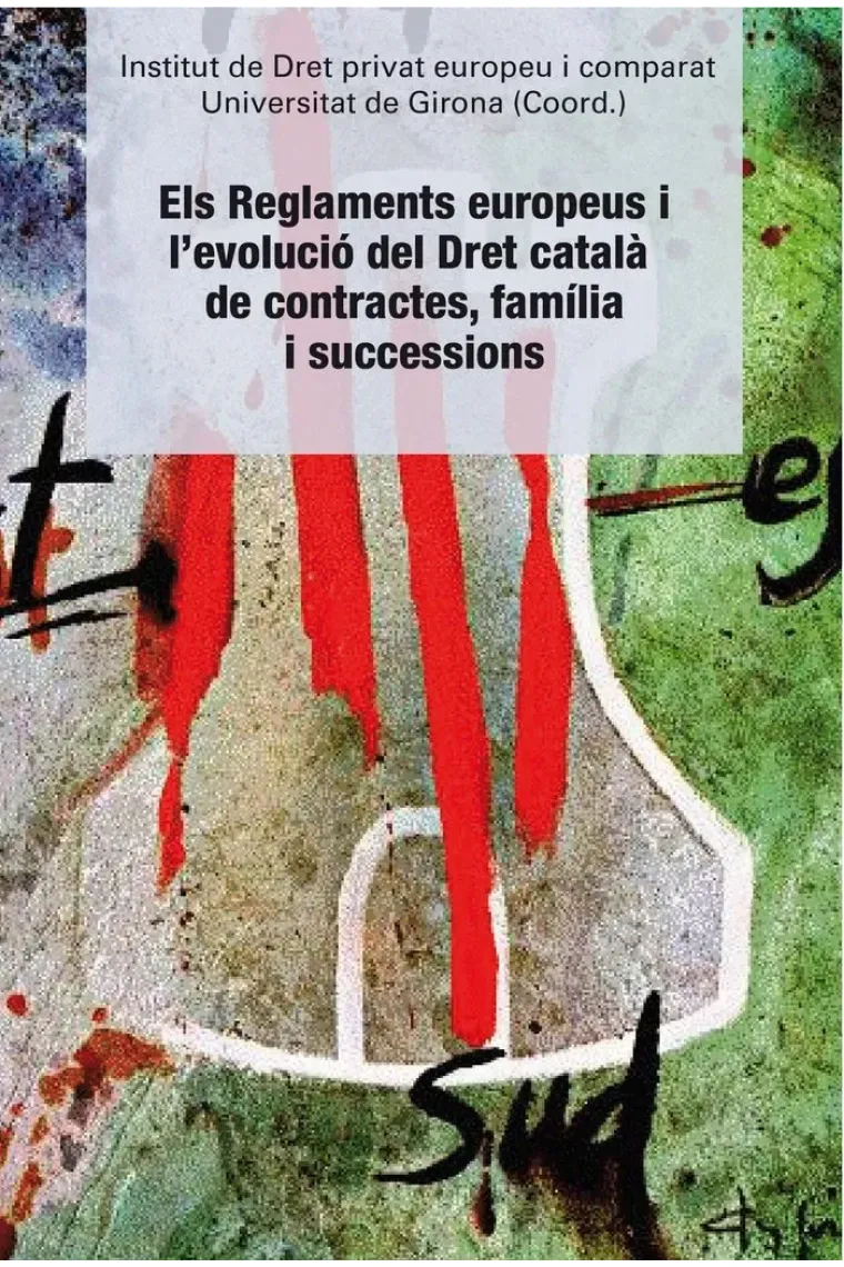 Els Reglaments europeus i l'evolució del Dret català de contractes, fam¡lia i successions (Catalán)