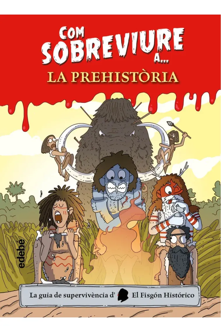 COM SOBREVIURE A LA PREHISTORIA (Catalán)