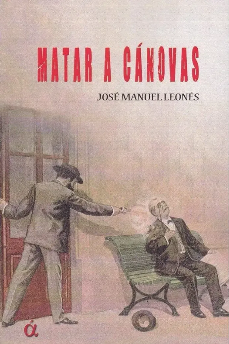 Matar a Cánovas