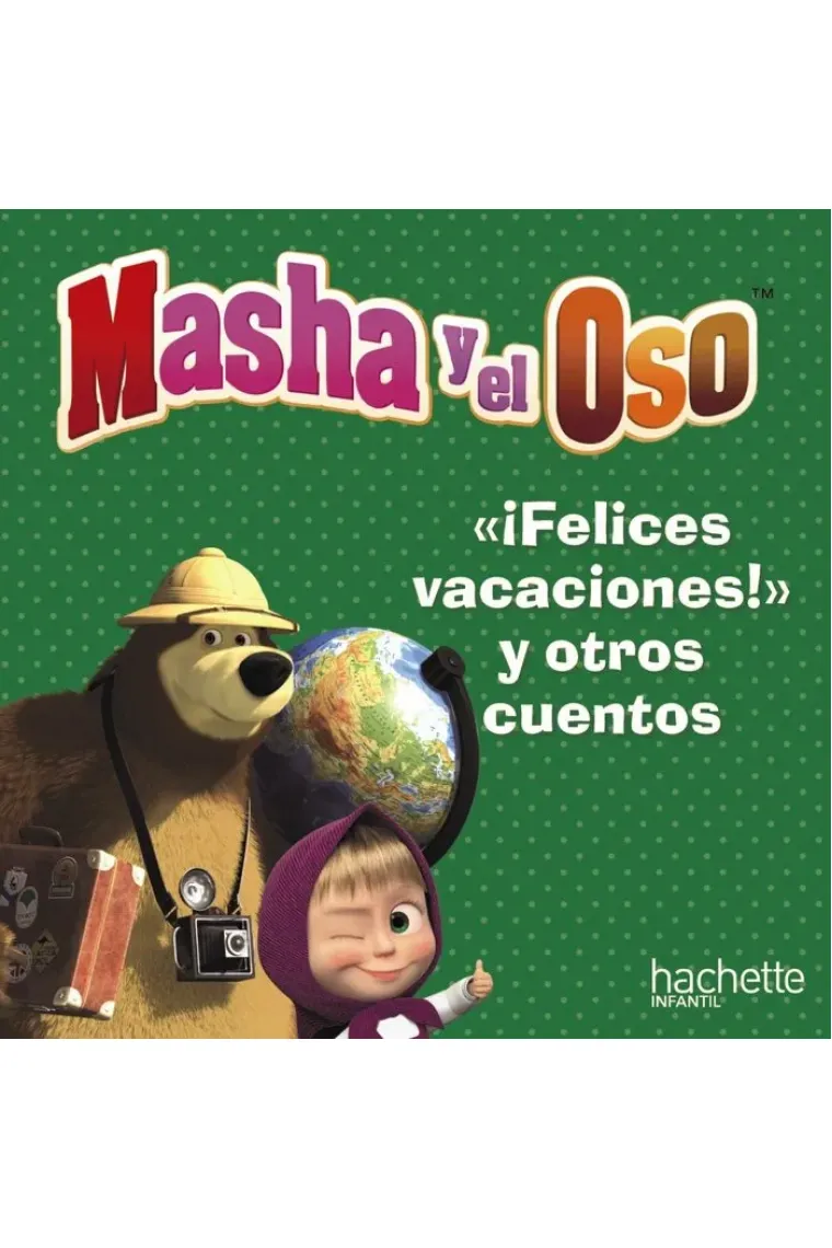 "FELICES VACACIONES, OSO", Y OTROS CUENTOS