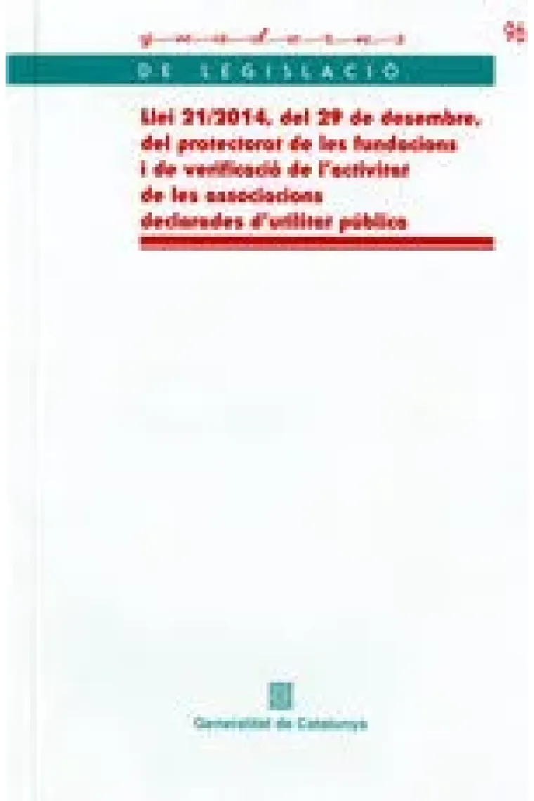 Llei 21/2014, de 29 de desembre, del protectorat de les fundacions i de verificació de l'activitat d (Catalán)