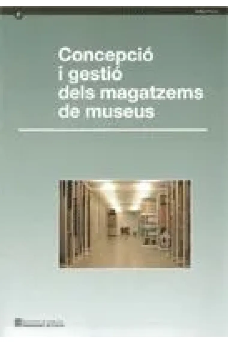 CONCEPCIO I GESTIO DELS MAGATZEMS DE MUSEUS