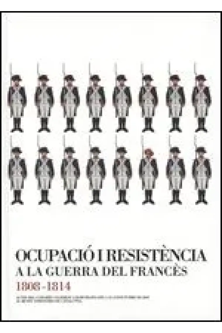 Actes del Congrés Ocupació i Resistència a la Guerra del Francès 1808-1814 (5-7 octubre 2005) (Catalán)