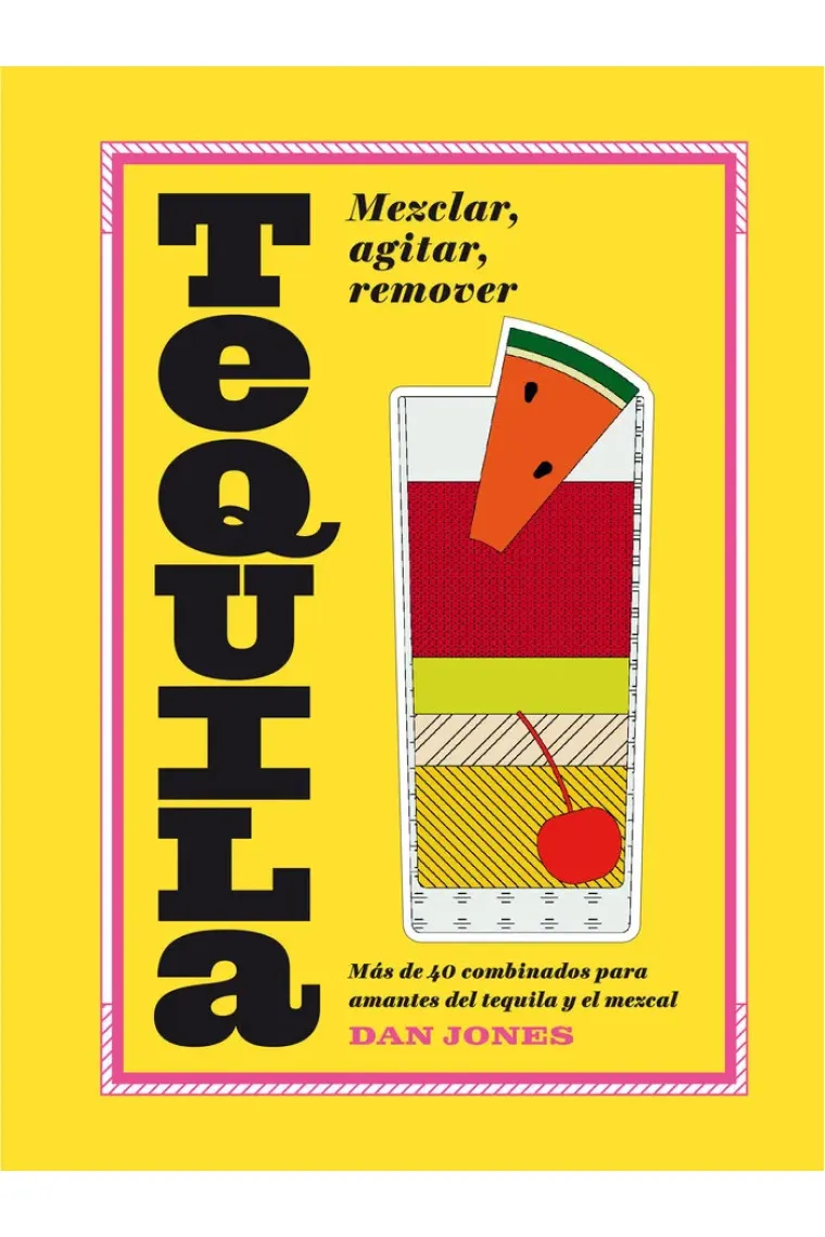 Tequila: Mezclar, agitar, remover