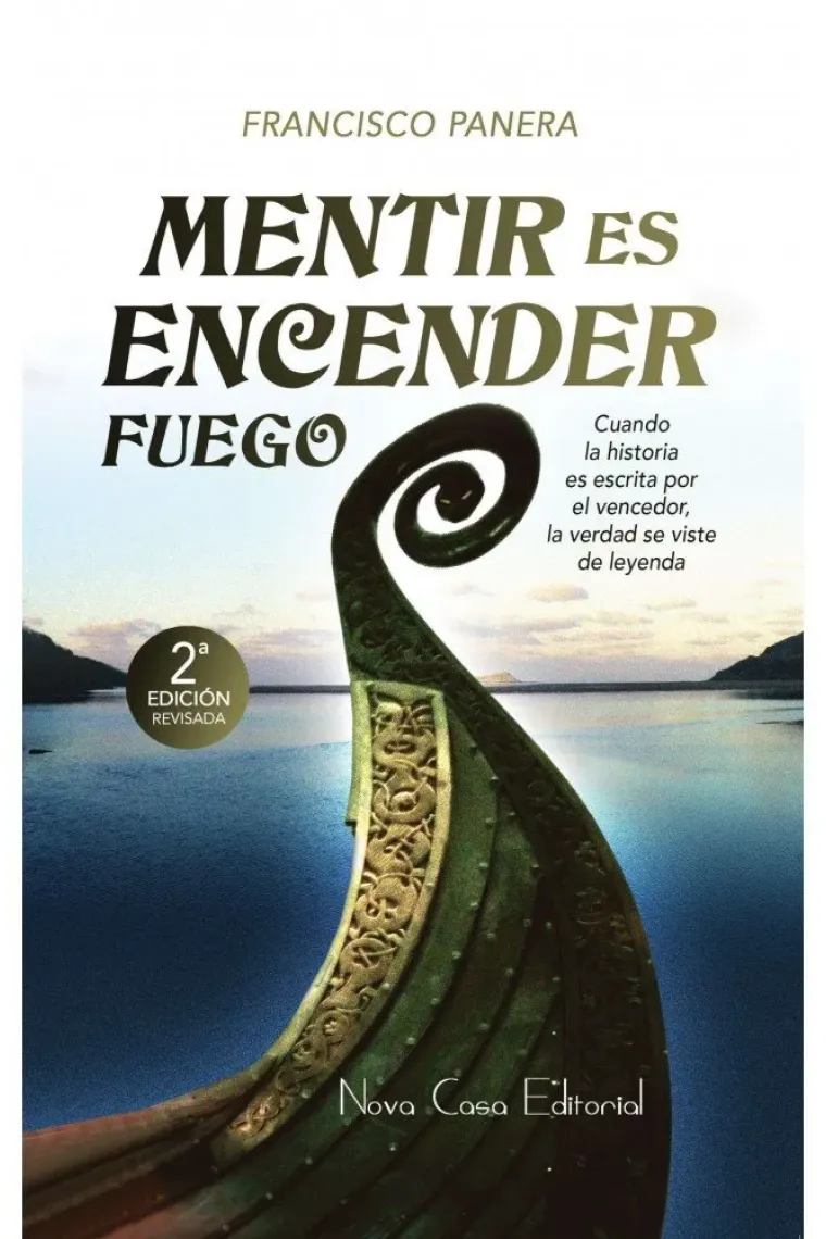 MENTIR ES ENCENDER FUEGO