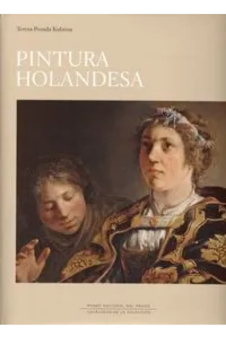 Pintura holandesa en el Museo Nacional del Prado. Catálogo razonado