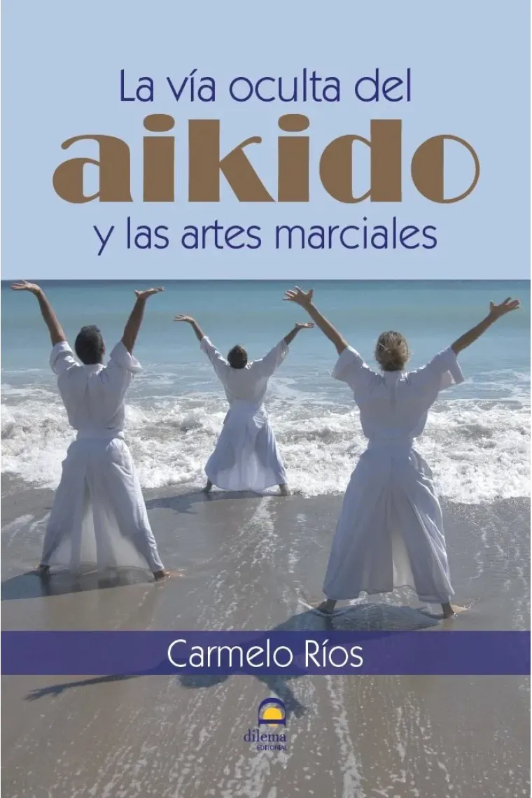 La vía oculta del aikido y las artes marciales.