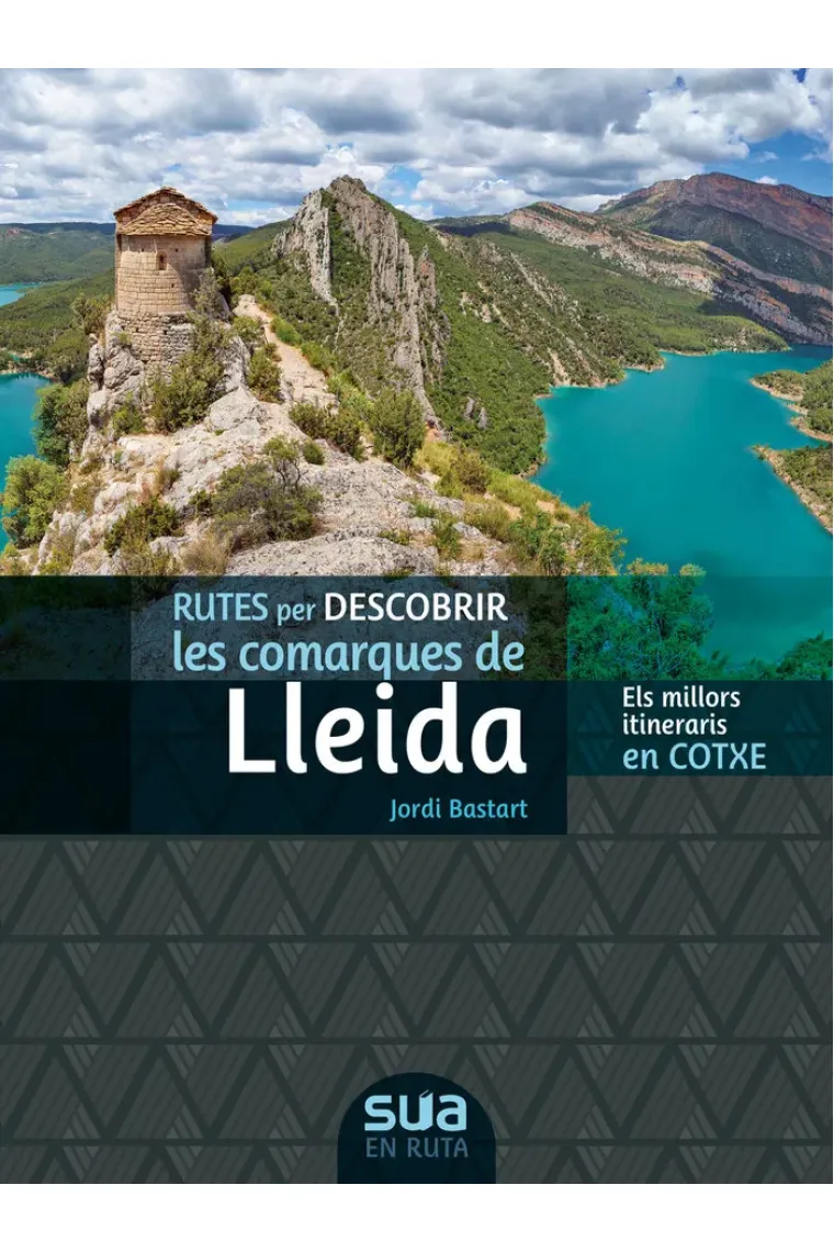 Rutes per descobrir les comarques de Lleida (Catalán)