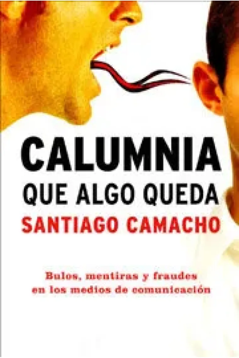 CALUMNIA QUE ALGO QUEDA