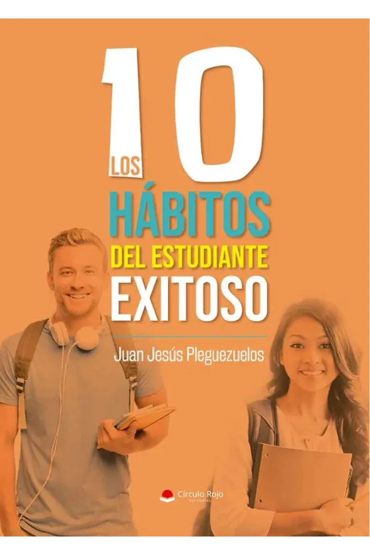 LOS 10 HABITOS DEL ESTUDIANTE EXITOSO