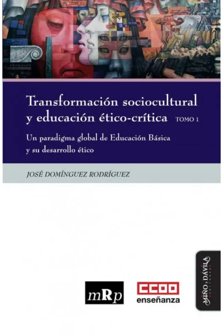 TRANSFORMACION SOCIOCULTURAL Y EDUCACION ETICO-CRITICA TOMO1