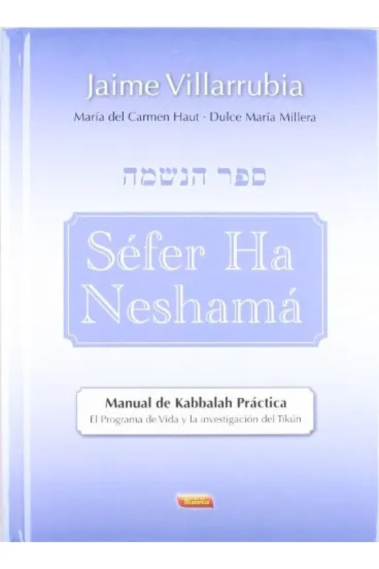 "Séfer Ha Neshamá": Manual de Kabbalah Práctica