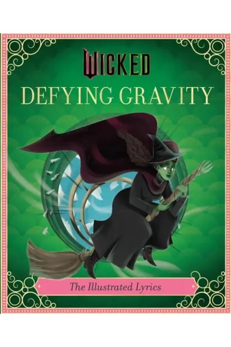 Wicked: Defying Gravity: The Illustrated Lyrics (Inglés)