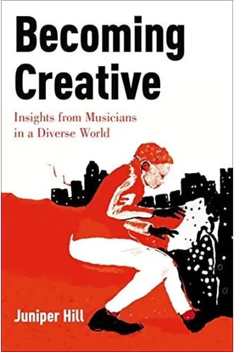 Becoming Creative: Insights from Musicians in a Diverse World (Inglés)