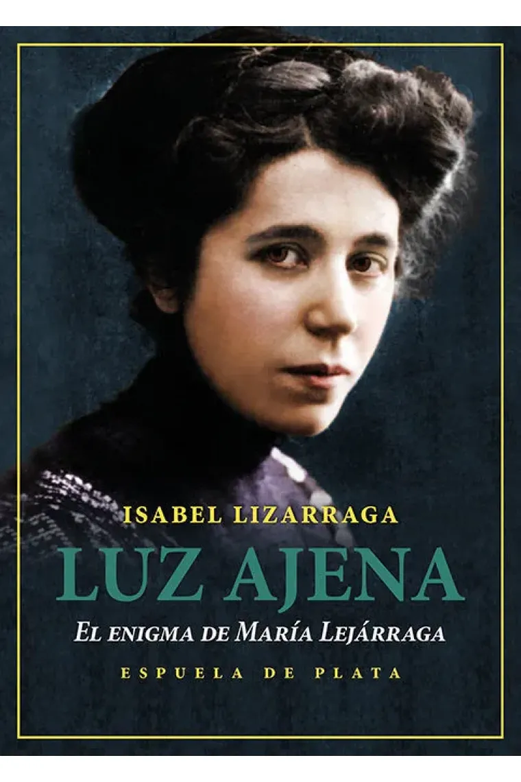 Luz ajena. El enigma de María Lejarraga