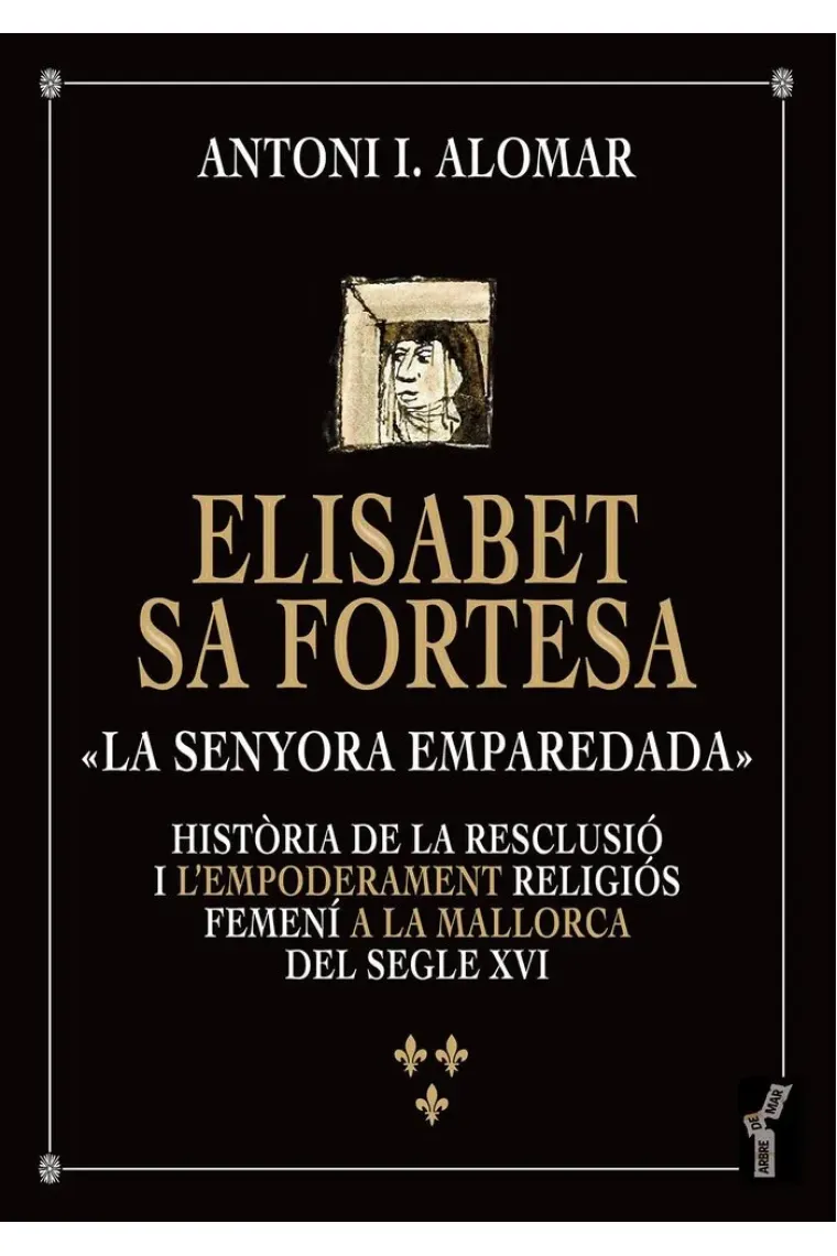 ELISABET SA FORTESA LA SENYORA EMPAREDADA
