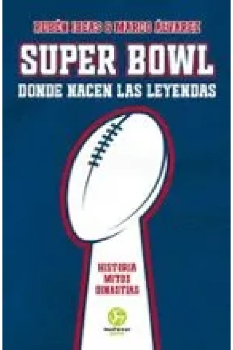 SUPER BOWL DONDE NACEN LAS LEYENDAS