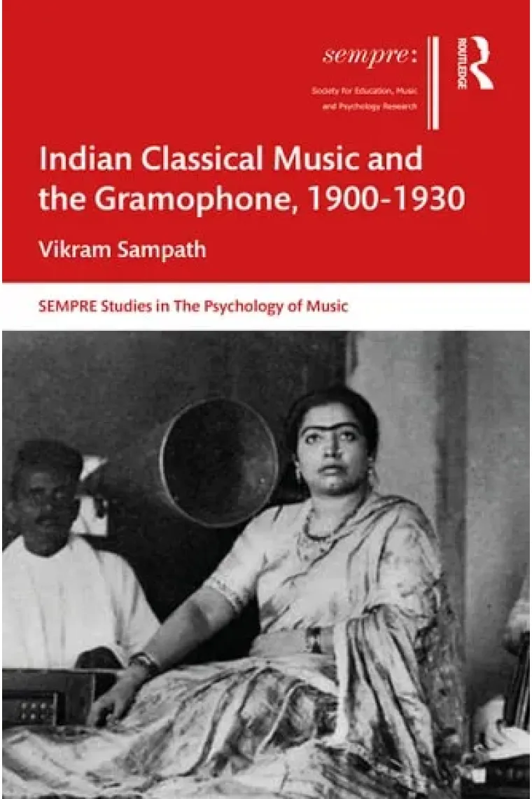 Indian Classical Music and the Gramophone, 19001930 (SEMPRE Studies in The Psychology of Music) (Inglés)