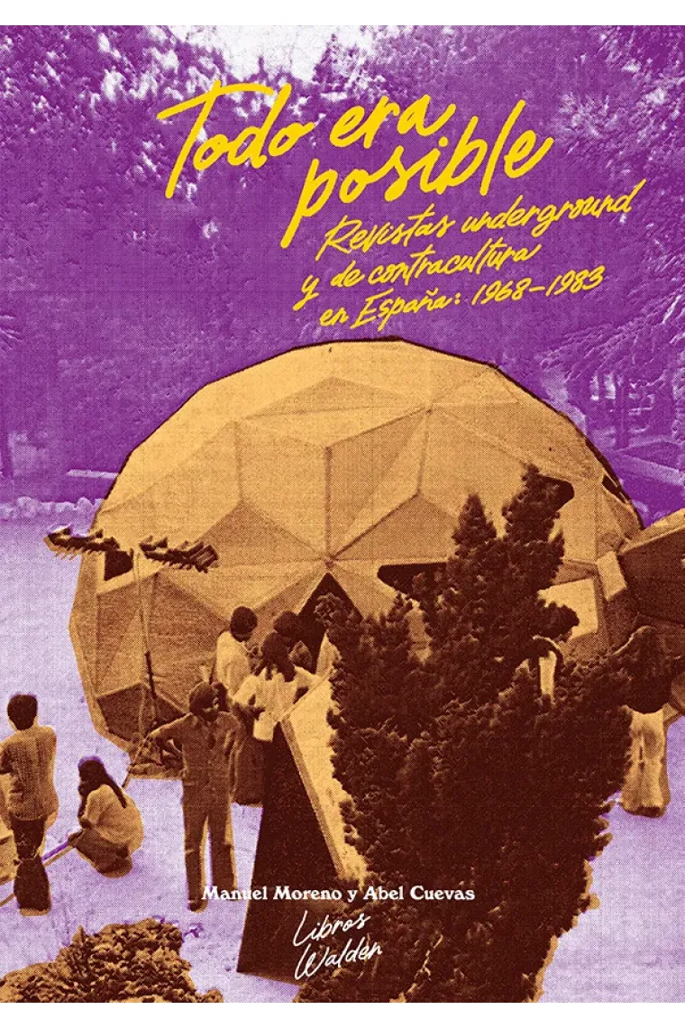 Todo era posible. Revistas underground y de contracultura en España, 1968-1983