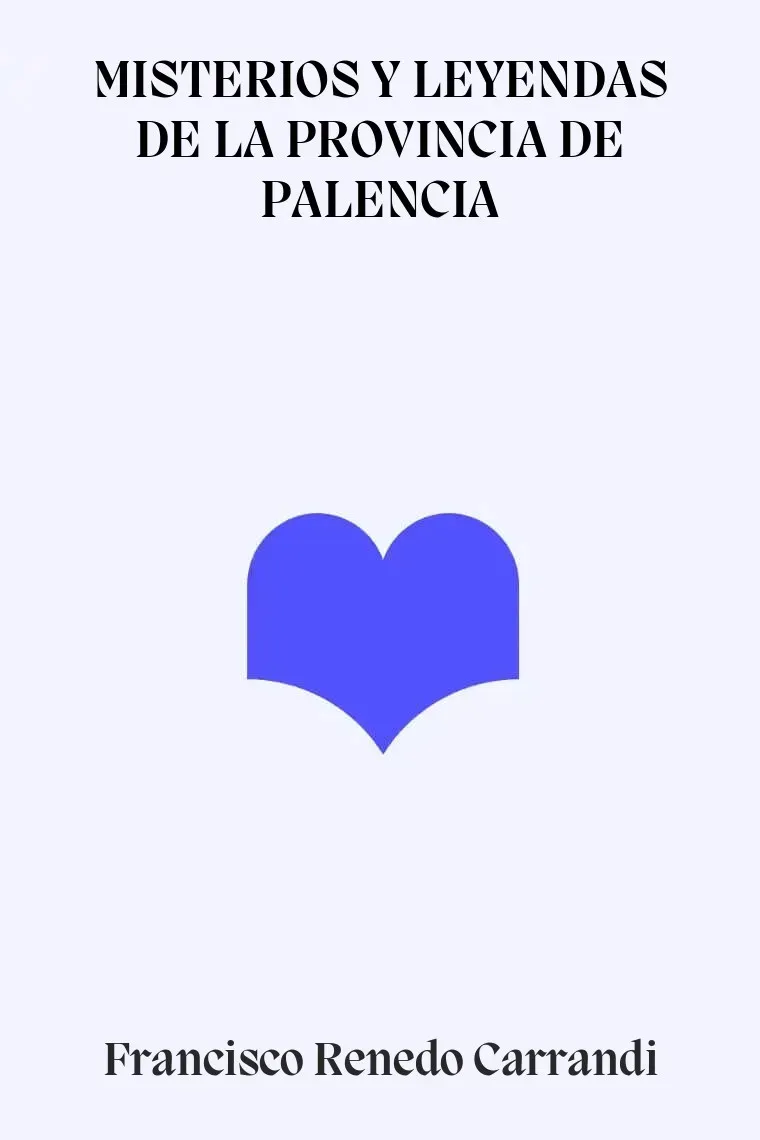 MISTERIOS Y LEYENDAS DE LA PROVINCIA DE PALENCIA