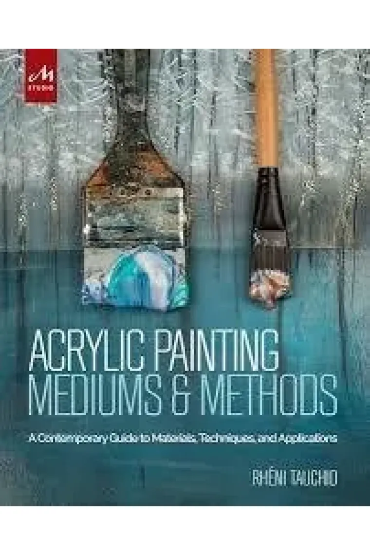 Acrylic Painting. Mediums and Methods