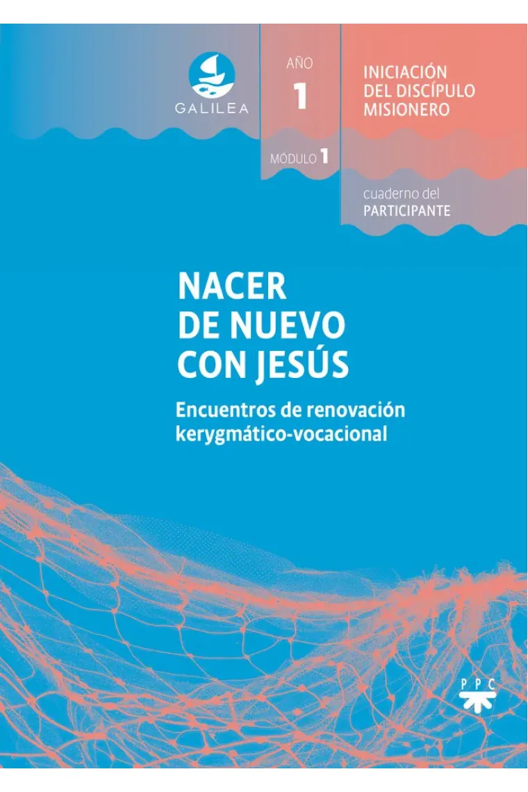 GALILEA MODULO 1 NACER DE NUEVO CON JESUS PARTICIPANTE