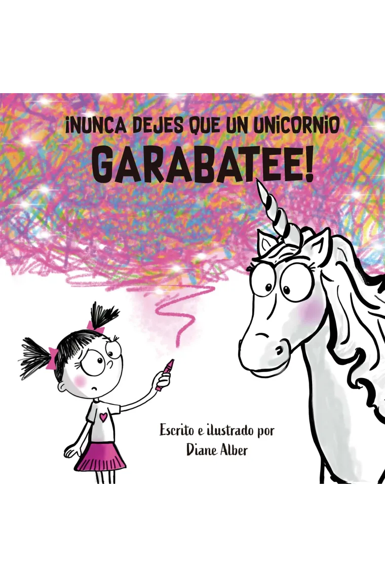 NUNCA DEJES QUE UN UNICORNIO GARABATEE