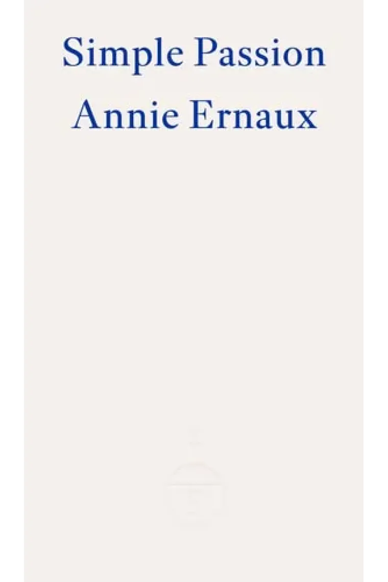 Simple Passion - WINNER OF THE 2022 NOBEL PRIZE IN LITERATURE (Inglés)