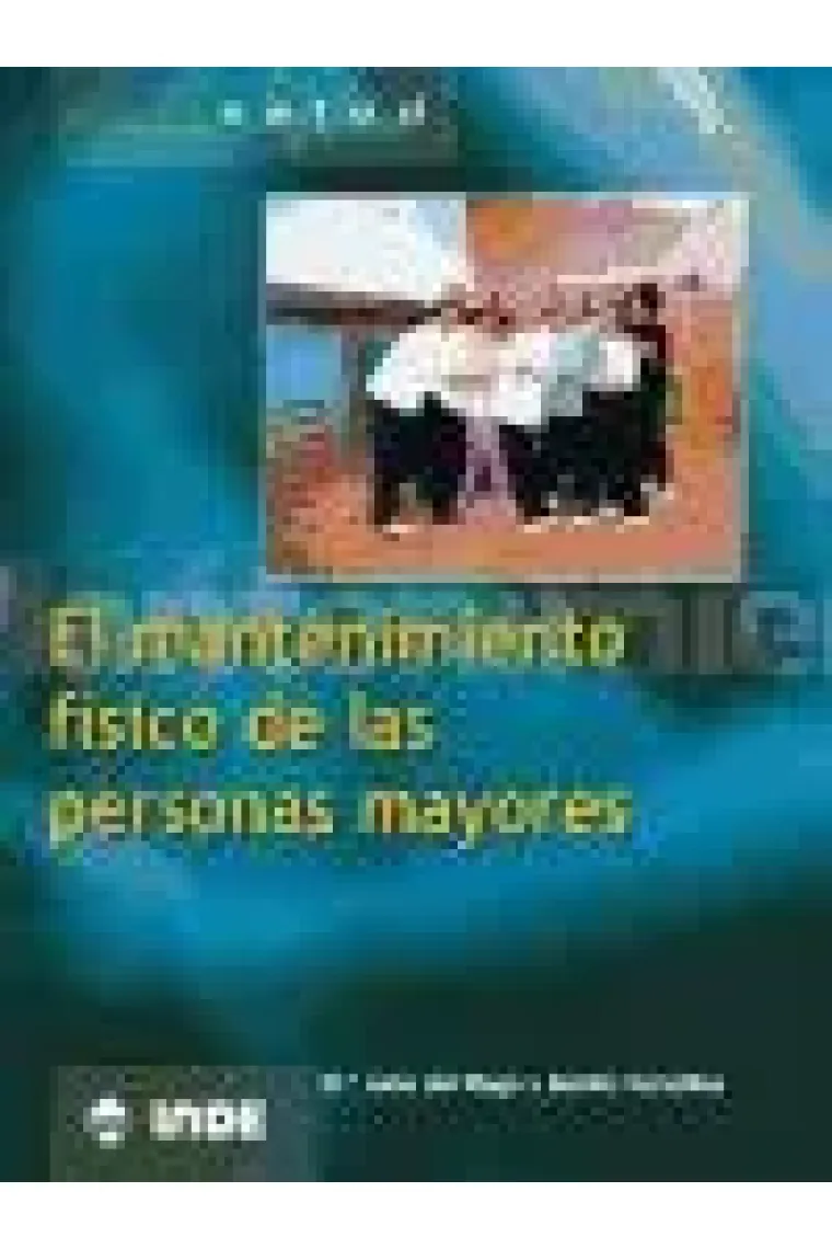 El mantenimiento físico de las personas mayores