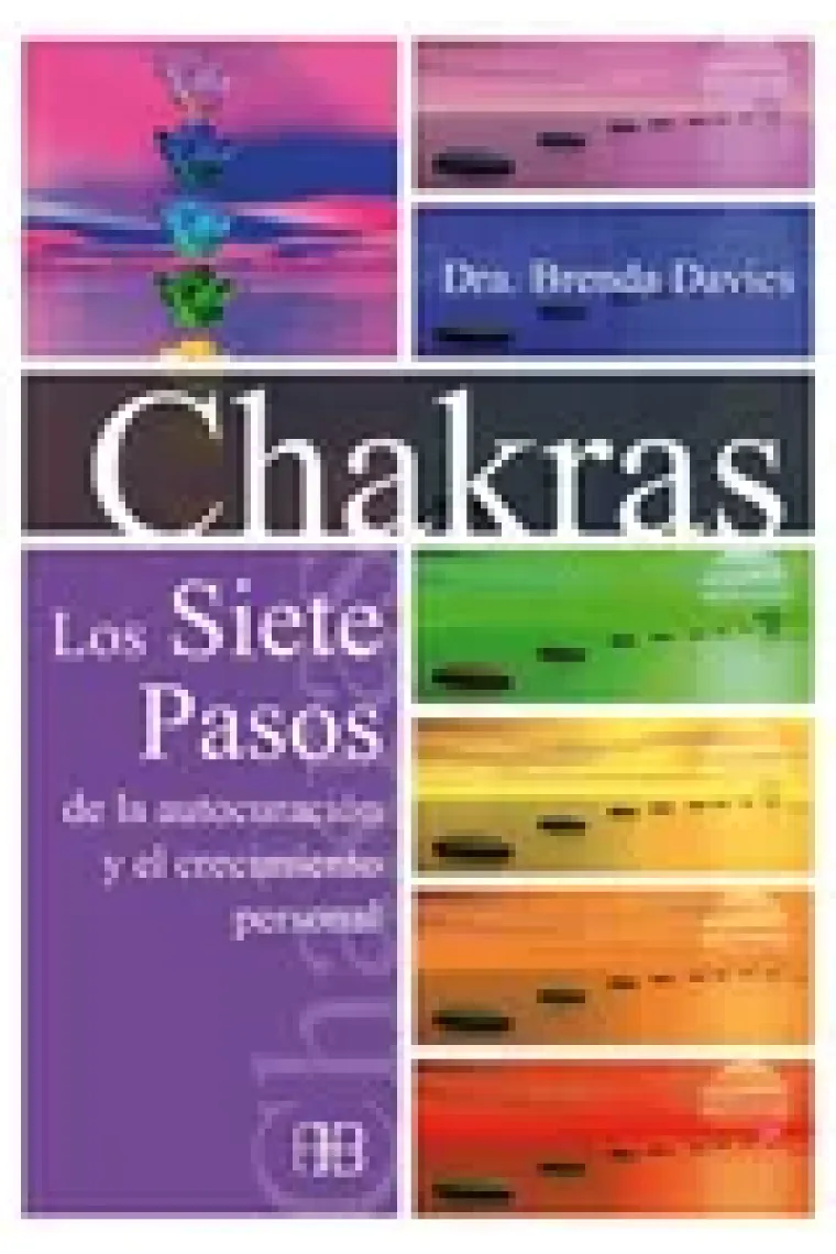 Chakras. Los siete pasos de autocuración y el crecimiento personal