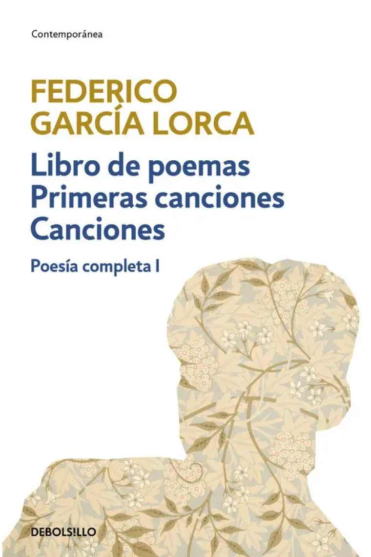 Libro de poemas. Primeras canciones. Canciones (Poesía completa I)