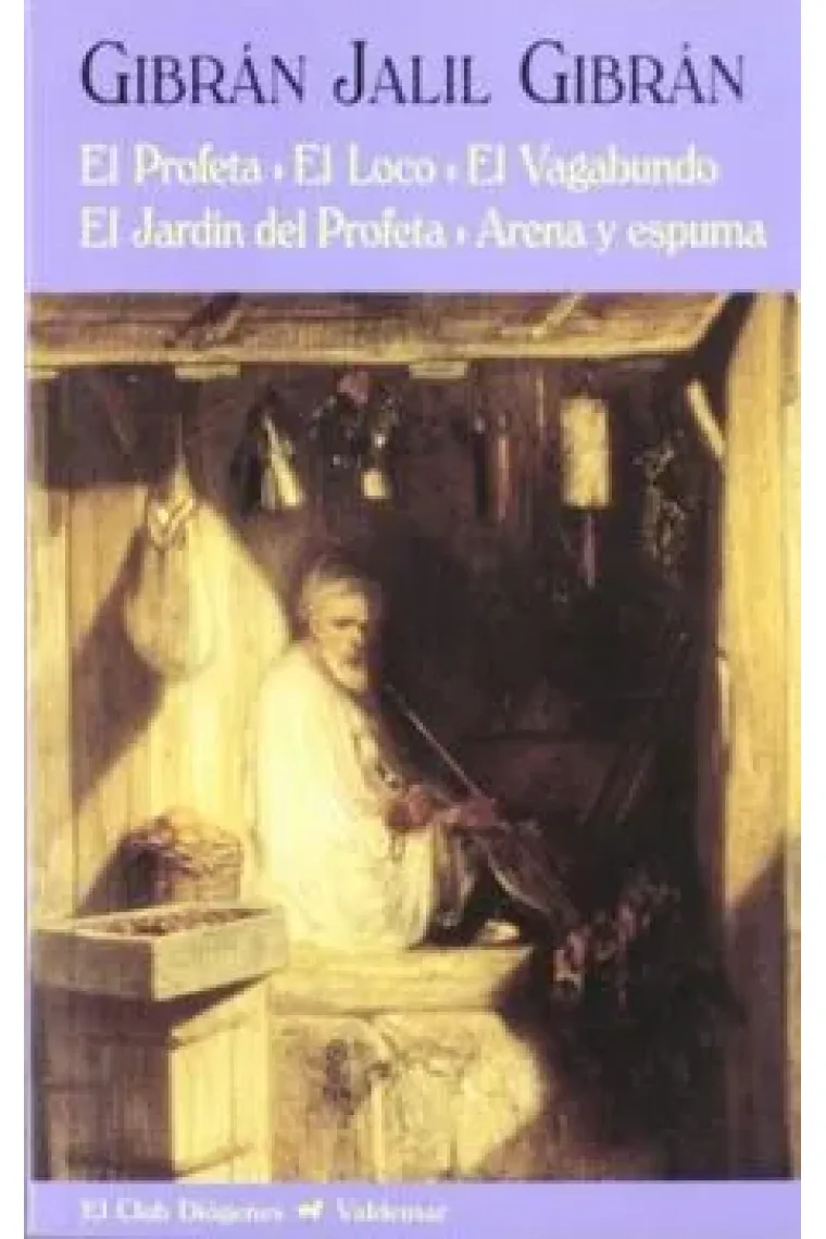 El profeta / El loco / El vagabundo / El jardín del profeta / Arena y espuma