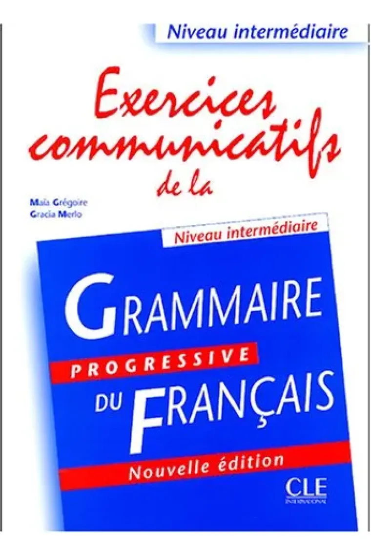 Exercices communicatifs de la grammaire progressive du français. Niveau intermédiaire (Nouvelle édition) (Francés)