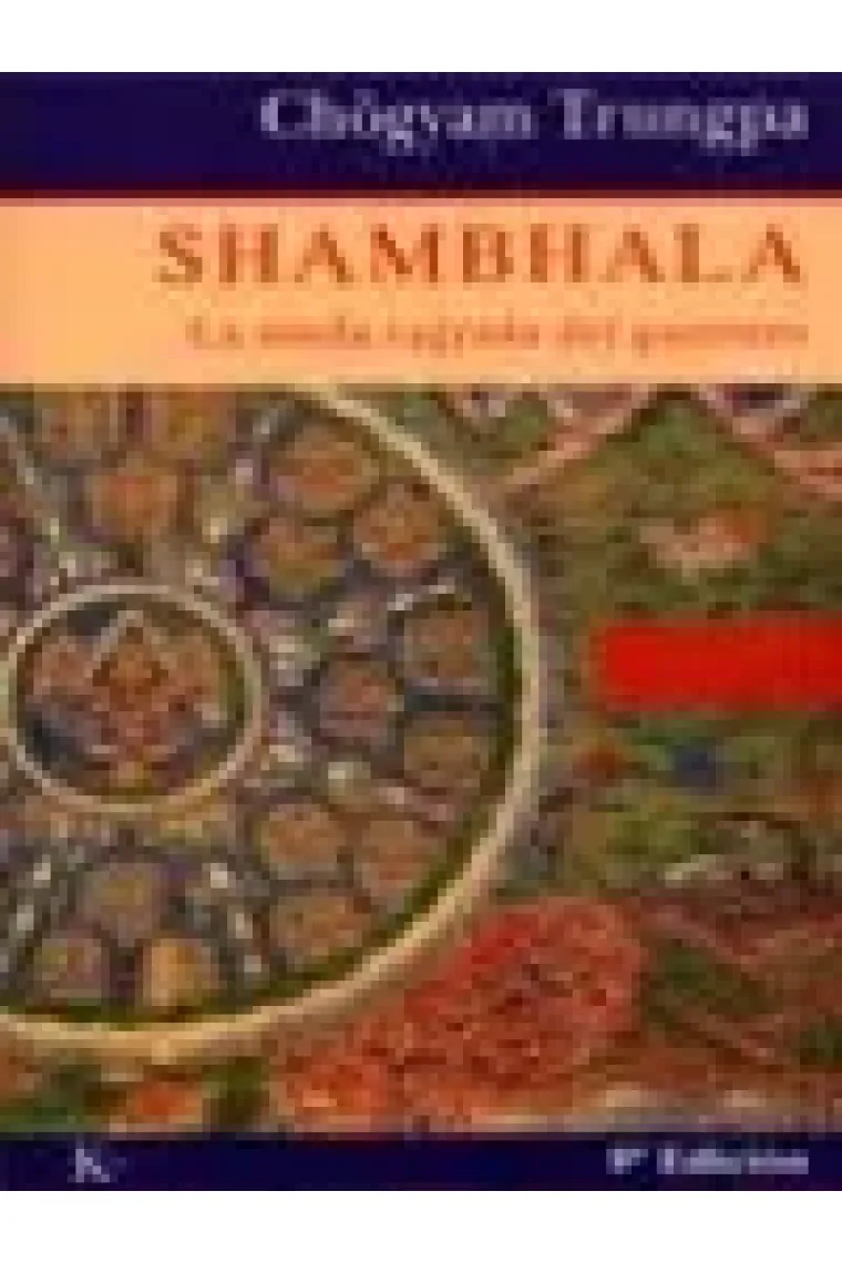 Shambhala: la senda sagrada del guerrero