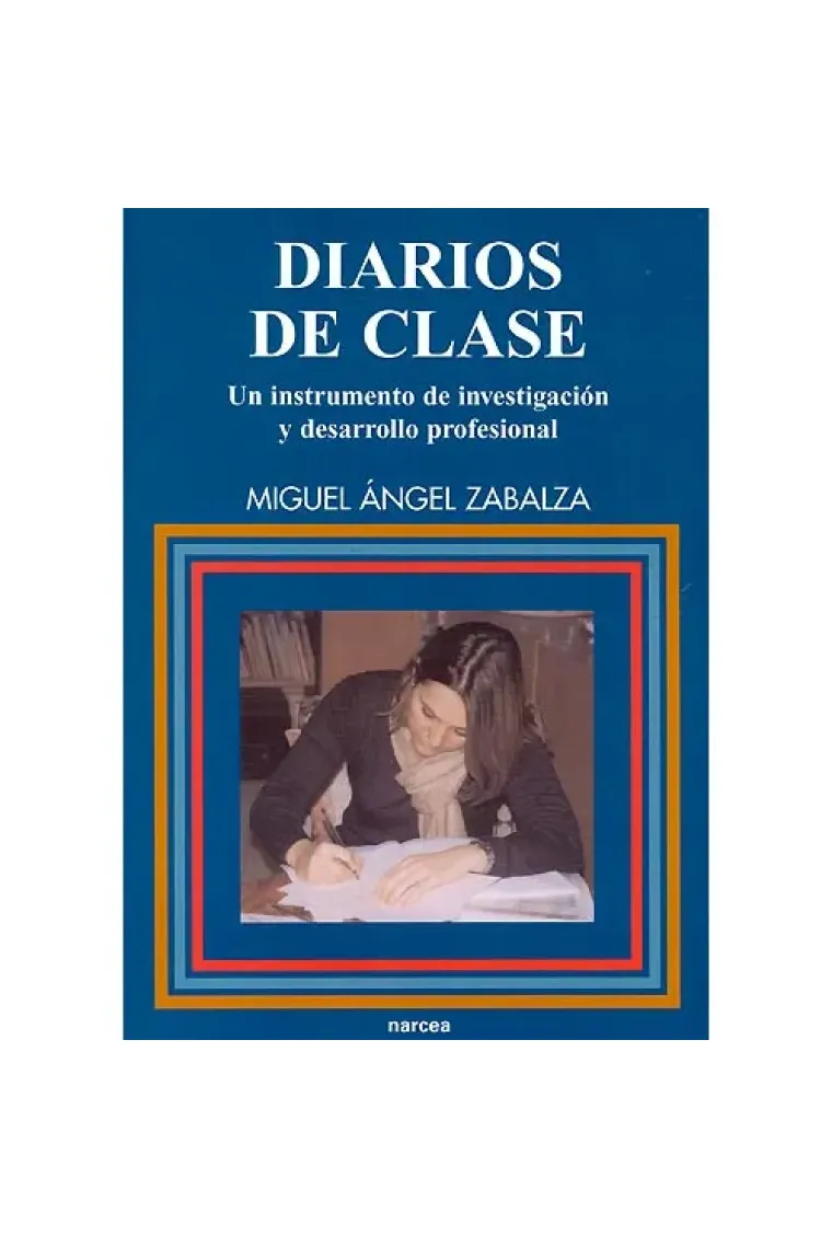 Diarios de clase. Un instrumento de investigación y desarrollo profesional.
