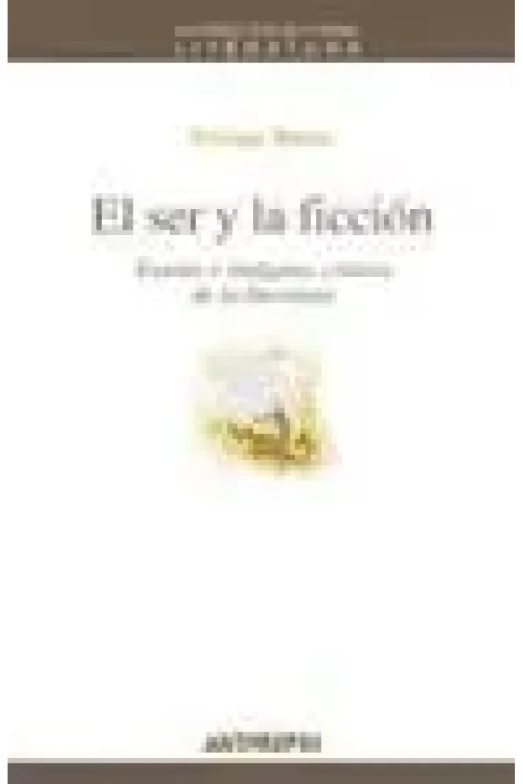 El ser y la ficción: teorías e imágenes críticas de la literatura