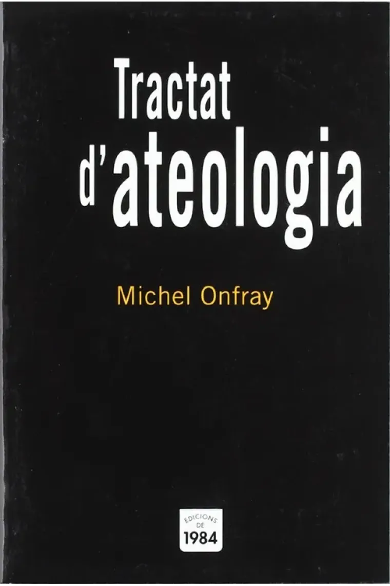 Tractat d'ateologia: física de la metafísica (Catalán)