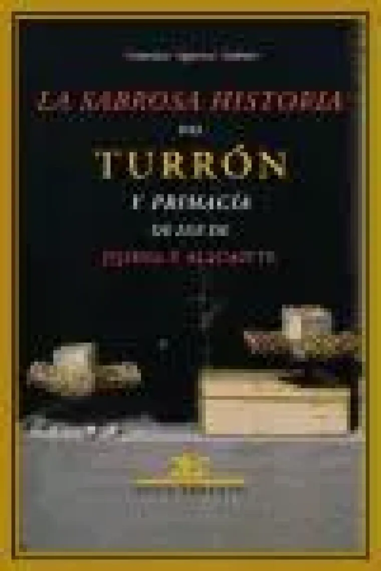 La sabrosa historia del turrón