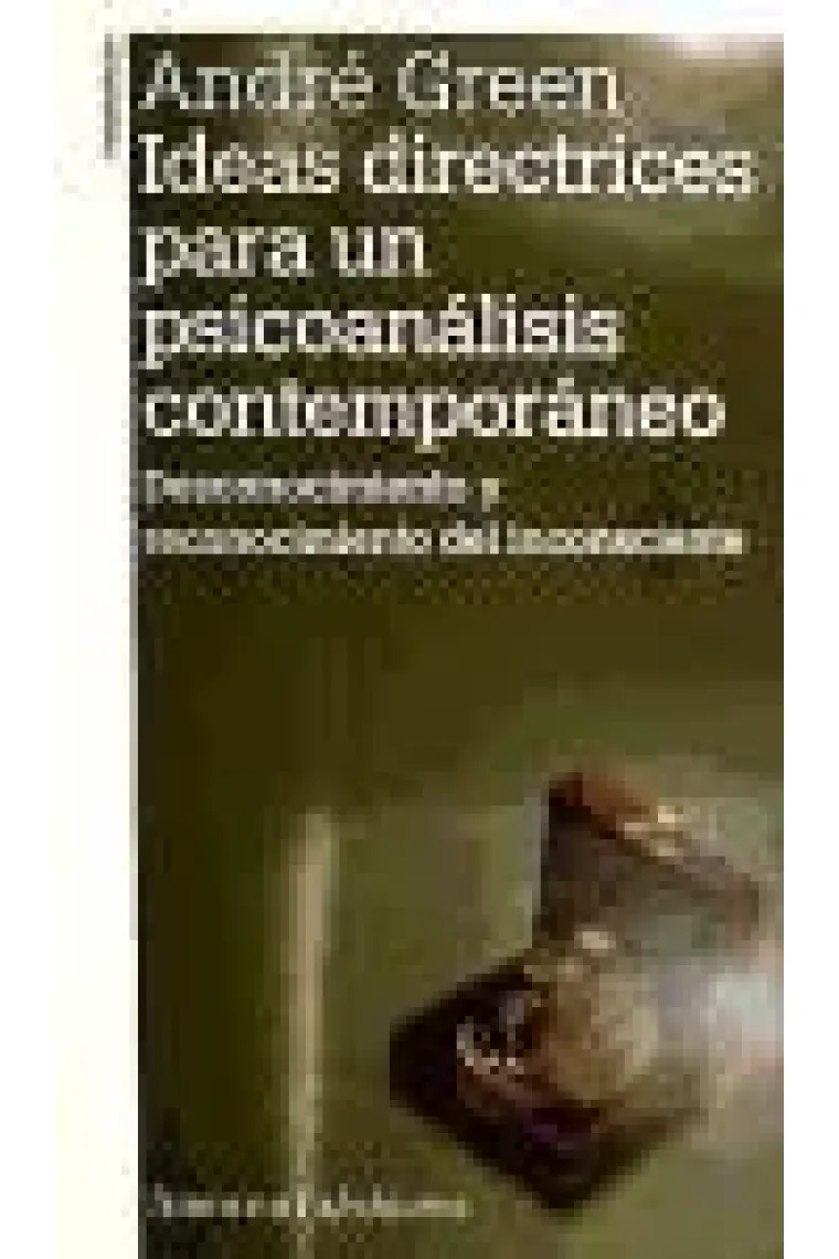 Ideas directrices para un psicoanálisis contemporáneo