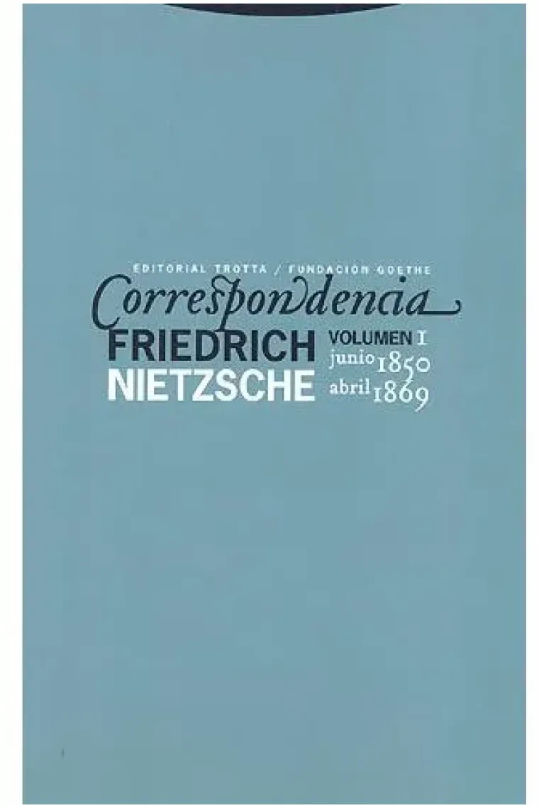 Correspondencia, vol. I (junio 1850-abril 1869)