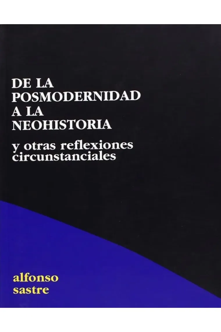 De la posmodernidad a la neohistoria y otras reflexiones circunstanciales