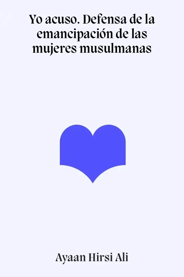 Yo acuso. Defensa de la emancipación de las mujeres musulmanas
