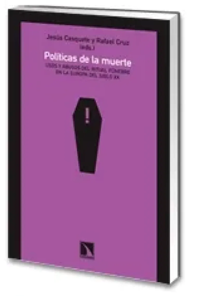 Políticas de la muerte. Usos y abuso del ritual fúnebre en la Europa del Siglo XX