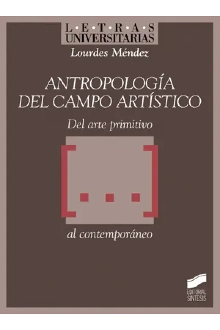 Antropología del campo artístico. Del arte primitivo al contemporáneo