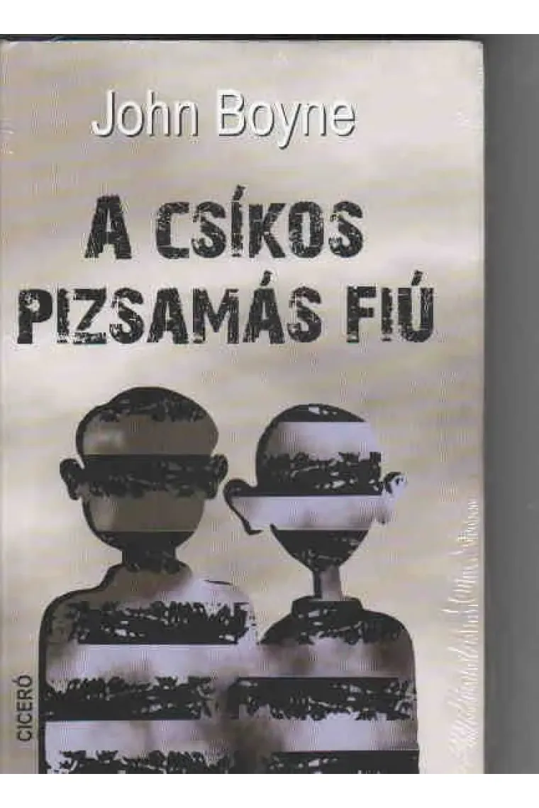 A Csikos pizsamás fiú /El niño con el pijama a rayas (Texto en Húngaro) (Húngaro)