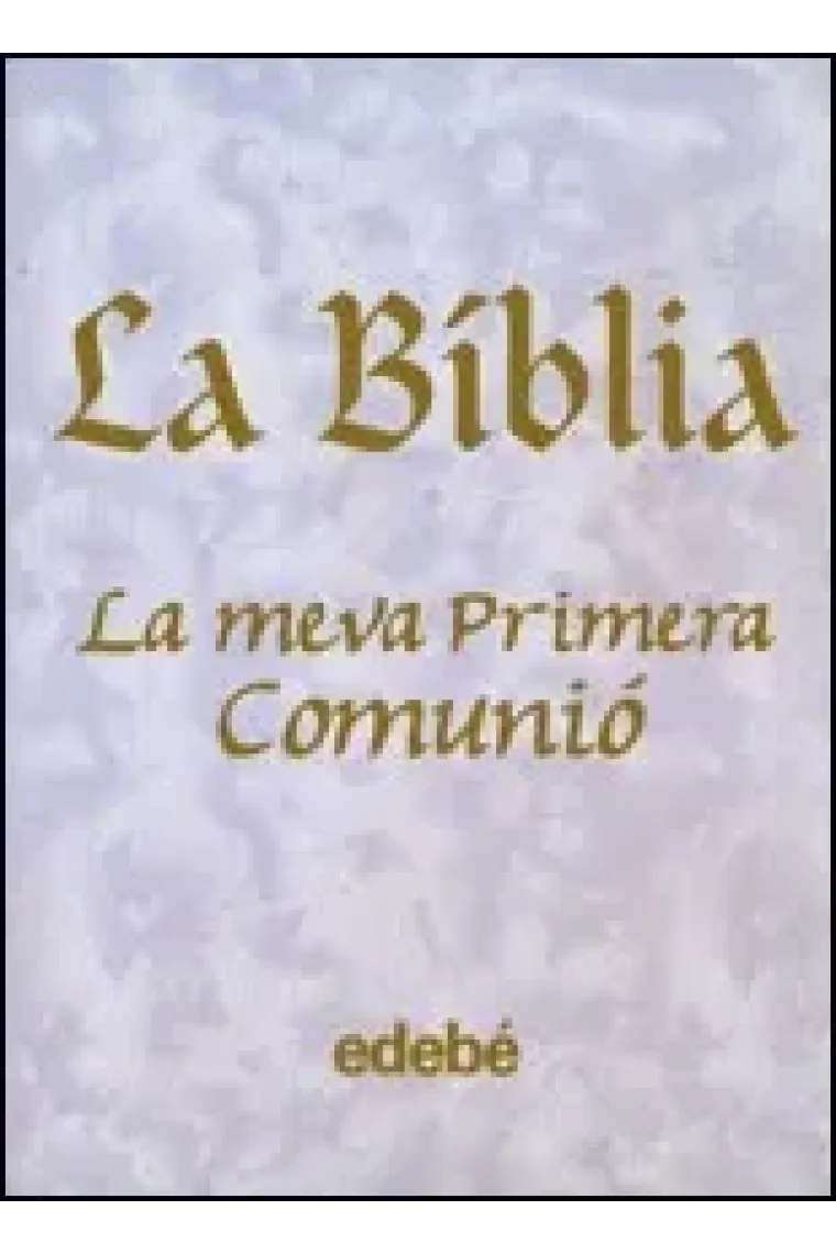 La Biblia. La meva primera comunió (Catalán)
