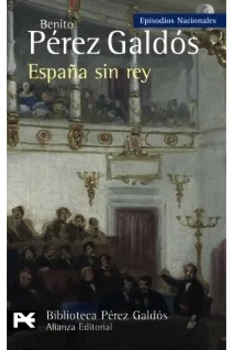 España sin rey (Episodios Nacionales, 41 / Quinta serie)